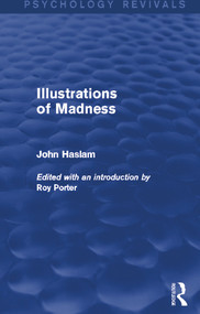 Illustrations of Madness by John Haslam, Roy Porter, 9780415712507