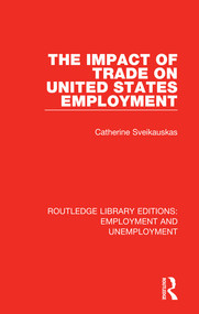 The Impact of Trade on United States Employment - 9780367023683 by Catherine Sveikauskas, 9780367023683