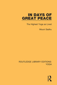 In Days of Great Peace (The Highest Yoga as Lived) - 9780367025915 by Mouni Sadhu, 9780367025915
