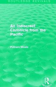 An Indiscreet Chronicle from the Pacific by Putnam Weale, 9781138643345