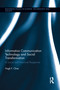 Information Communication Technology and Social Transformation (A Social and Historical Perspective) by Hugh F. Cline, 9781138953987