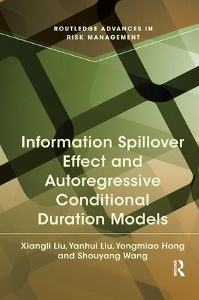 Information Spillover Effect and Autoregressive Conditional Duration Models by Xiangli Liu, Yanhui Liu, Yongmiao Hong, Shouyang Wang, 9781138316874
