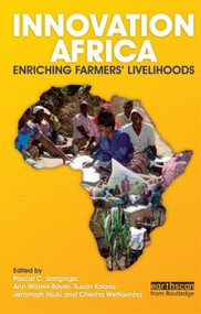 Innovation Africa (Enriching Farmers' Livelihoods) by Pascal Sanginga, Ann Waters-Bayer, Susan Kaaria, Jemimah Njuki, Chesha Wettasinha, 9781844076727