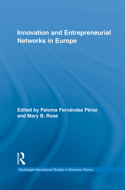 Innovation and Entrepreneurial Networks in Europe by Paloma Fernández Pérez, Mary Rose, 9780415635721