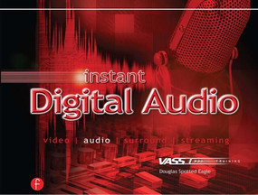 Instant Digital Audio (VASST Instant Series) by Douglas Spotted Eagle, 9781578202768