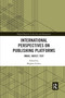 International Perspectives on Publishing Platforms (Image, Object, Text) by Meghan Forbes, 9780367662837