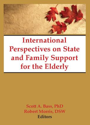 International Perspectives on State and Family Support for the Elderly by Scott Bass, Jill Norton, Robert Morris *Deceased*, 9781138973084