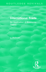 International Trade (Routledge Revivals) (An Application of Economic Theory) by J. Hobson, 9780415659192
