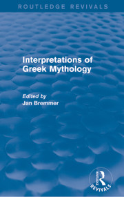 Interpretations of Greek Mythology (Routledge Revivals) by Jan N. Bremmer, 9780415744522