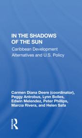 In The Shadows Of The Sun (Caribbean Development Alternatives And U.s. Policy) - 9780367153670 by Carmen Diana Deere, 9780367153670