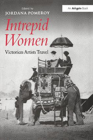 Intrepid Women (Victorian Artists Travel) by Jordana Pomeroy, 9781138246089