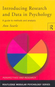 Introducing Research and Data in Psychology (A Guide to Methods and Analysis) by Ann Searle, 9780415188753