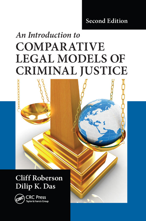 An Introduction to Comparative Legal Models of Criminal Justice by Cliff Roberson, Dilip K. Das, 9780367597160