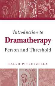 Introduction to Dramatherapy (Person and Threshold) by Salvo Pitruzzella, 9781583919750