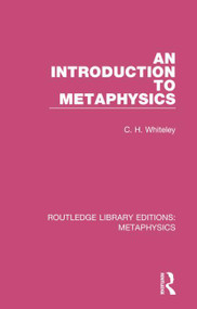An Introduction to Metaphysics by C. H. Whiteley, 9780367194123