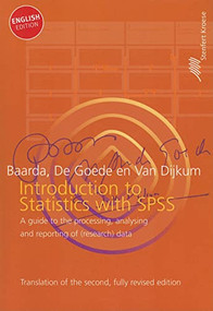 Introduction to Statistics with SPSS by Ben Baarda, De Goede Martijn, Cor van Dijkum, 9789020732979