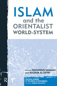 Islam and the Orientalist World-system by Khaldoun Samman, Mazhar Al-Zo'by, 9781594515194