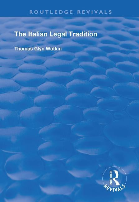 The Italian Legal Tradition by Thomas Glyn Watkin, 9781138387393