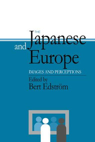 The Japanese and Europe (Images and Perceptions) by Bert Edstrom, 9781138973589