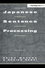 Japanese Sentence Processing by Reiko Mazuka, Noriko Nagai, 9781138973695