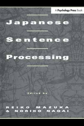 Japanese Sentence Processing by Reiko Mazuka, Noriko Nagai, 9781138973695
