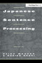 Japanese Sentence Processing by Reiko Mazuka, Noriko Nagai, 9781138973695