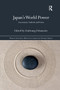 Japan's World Power (Assessment, Outlook and Vision) by Guibourg Delamotte, 9780367260316