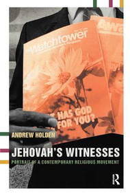 Jehovah's Witnesses (Portrait of a Contemporary Religious Movement) by Andrew Holden, 9780415266109