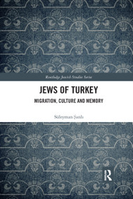 Jews of Turkey (Migration, Culture and Memory) by Süleyman Şanlı, 9780367664145
