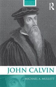 John Calvin by Michael Mullett, 9780415476997