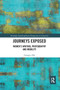 Journeys Exposed (Women's Writing, Photography, and Mobility) by Giorgia Alù, 9780367665579