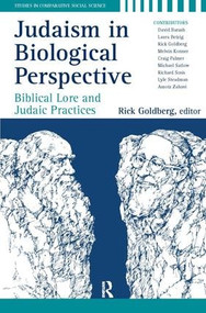 Judaism in Biological Perspective (Biblical Lore and Judaic Practices) by Rick Goldberg, 9781594515644