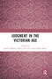 Judgment in the Victorian Age by James Gregory, Daniel J.R. Grey, Annika Bautz, 9780367584726