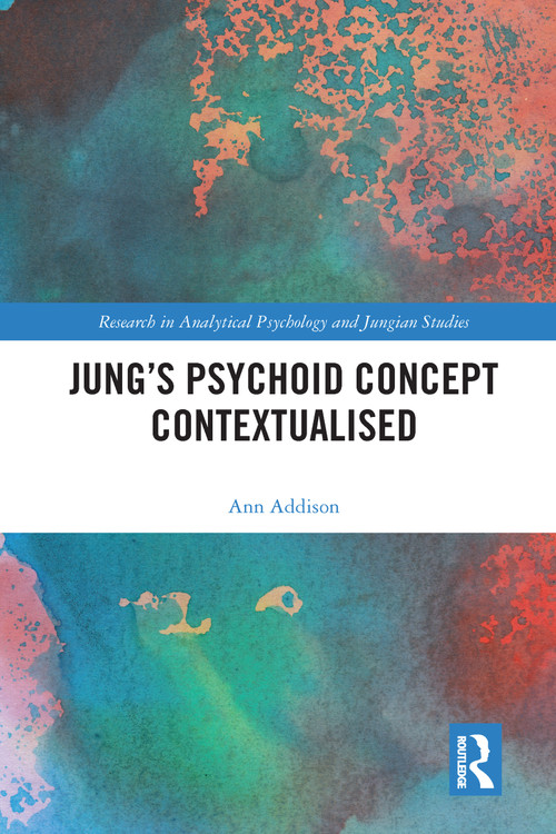 Jung's Psychoid Concept Contextualised by Ann Addison, 9780367583958