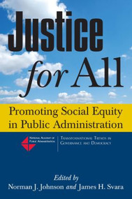 Justice for All (Promoting Social Equity in Public Administration) by Norman J. Johnson, James H Svara, 9780765630261