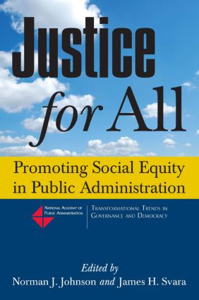 Justice for All (Promoting Social Equity in Public Administration) by Norman J. Johnson, James H Svara, 9780765630261