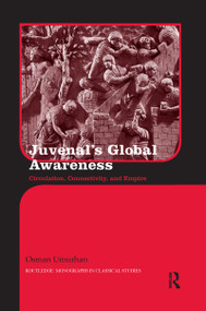 Juvenal's Global Awareness (Circulation, Connectivity, and Empire) by Osman Umurhan, 9780367594848