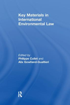 Key Materials in International Environmental Law by Alix Gowlland-Gualtieri, Philippe Cullet, 9781138277854