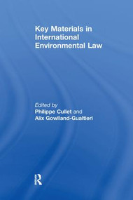 Key Materials in International Environmental Law by Alix Gowlland-Gualtieri, Philippe Cullet, 9781138277854