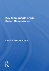 Key Monuments Of The Italian Renaissance - 9780367159795 by Laurie Schneider Adams, 9780367159795