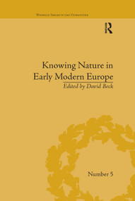 Knowing Nature in Early Modern Europe by David Beck, 9780367876012