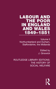 Labour and the Poor in England and Wales - The letters to The Morning Chronicle from the Correspondants in the Manufacturing and Mining.. - 9781138207509 by J. Ginswick, 9781138207509
