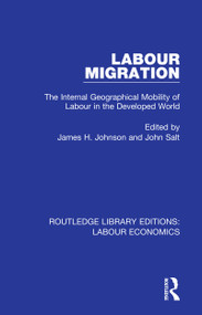Labour Migration (The Internal Geographical Mobility of Labour in the Developed World) - 9780367026233 by James H. Johnson, John Salt, 9780367026233