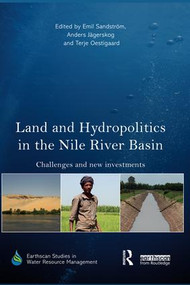 Land and Hydropolitics in the Nile River Basin (Challenges and new investments) by Emil Sandstrom, Anders Jagerskog, Terje Oestigaard, 9780367029692