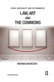 Law, Art and the Commons by Merima Bruncevic, 9780367232498