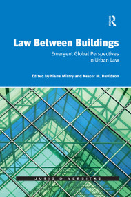 Law Between Buildings (Emergent Global Perspectives in Urban Law) by Nestor Davidson, Nisha Mistry, 9780367595838