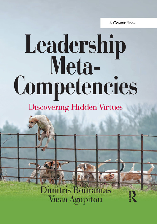 Leadership Meta-Competencies (Discovering Hidden Virtues) by Dimitris Bourantas, Vasia Agapitou, 9780367670092