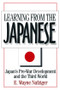 Learning from the Japanese (Japan's Pre-war Development and the Third World) by E. Wayne Nafziger, 9781563244865