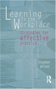 Learning In The Workplace (Strategies for effective practice) by Stephen Billett, 9781865083643