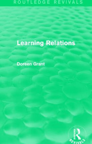 Learning Relations (Routledge Revivals) by Doreen Grant, 9781138777538